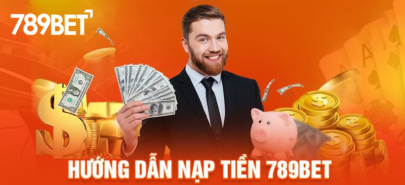 Phương pháp nạp tiền 789bet dễ nhất